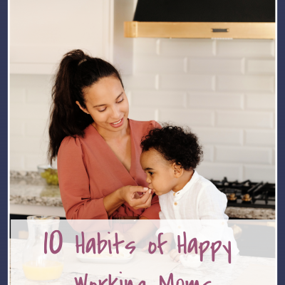 10 Habits of Happy Working Moms