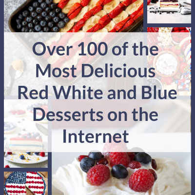 Over 100 of The Most Delicious Red, White, and Blue Desserts on The Internet